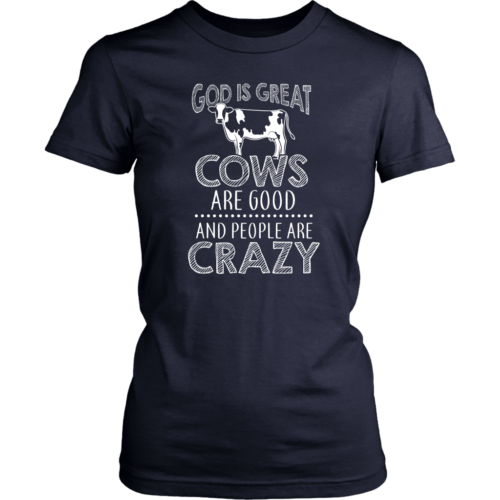 Limited Edition - God Is Great Cows Are Good And People Are Crazy