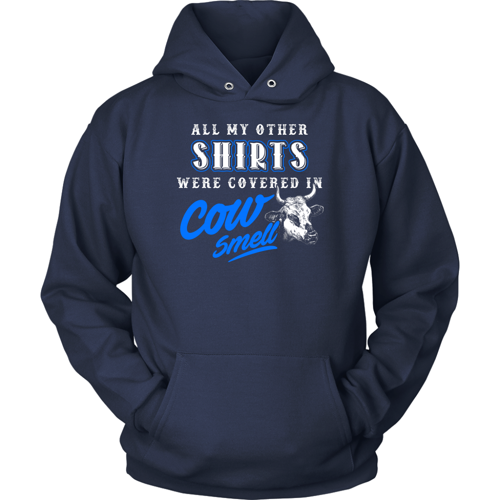 Limited Edition - All My Other Shirts Were Covered In Cow Smell