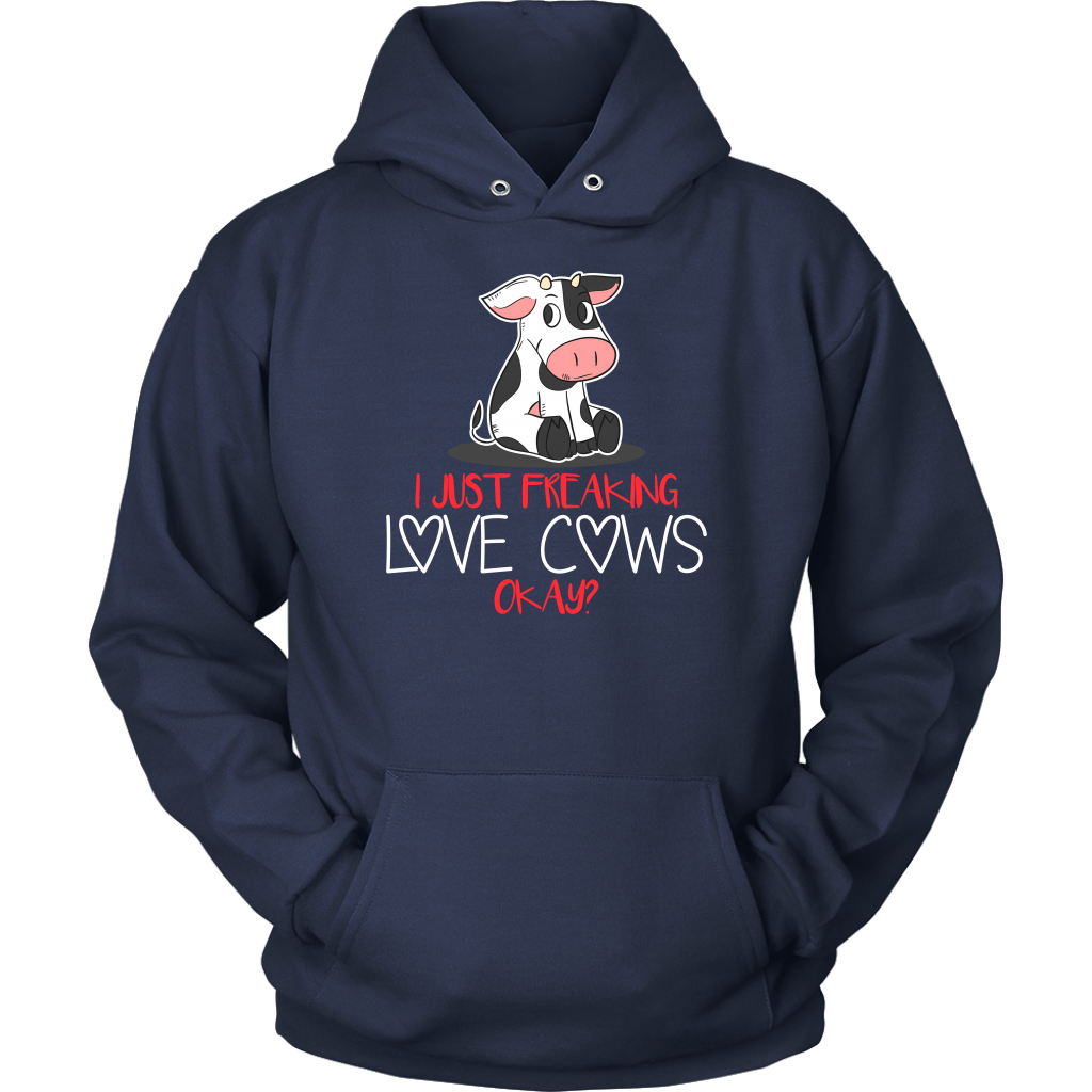 Limited Edition - I Just Freaking Love Cows Okay ?