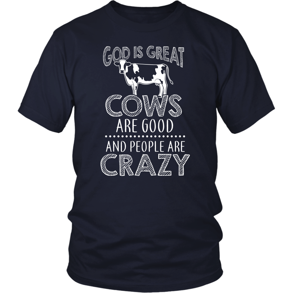 Limited Edition - God Is Great Cows Are Good And People Are Crazy