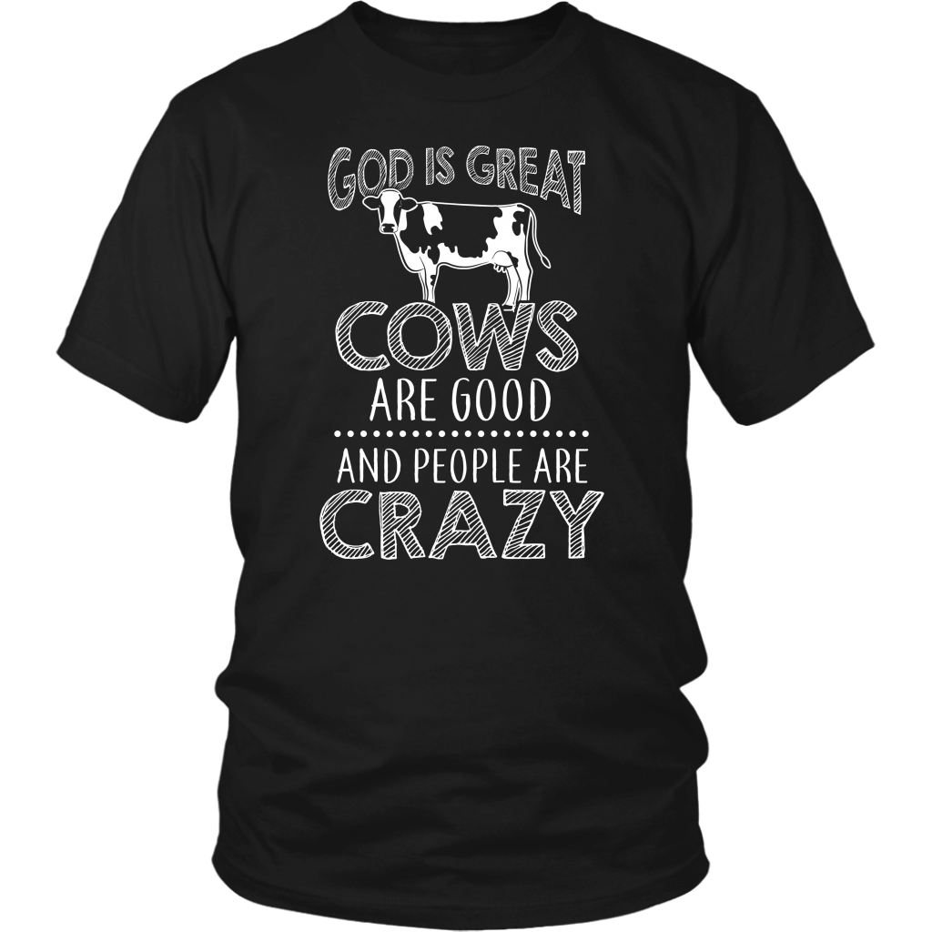 Limited Edition - God Is Great Cows Are Good And People Are Crazy