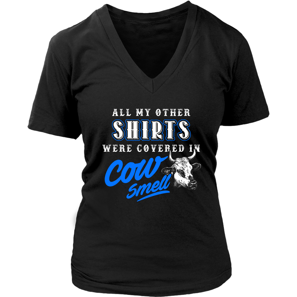 Limited Edition - All My Other Shirts Were Covered In Cow Smell