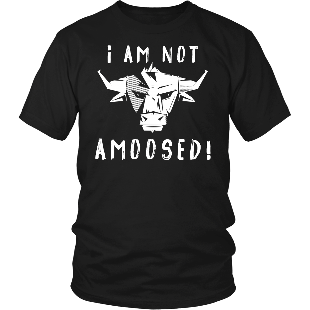 Limited Edition - I Am Not Amoosed