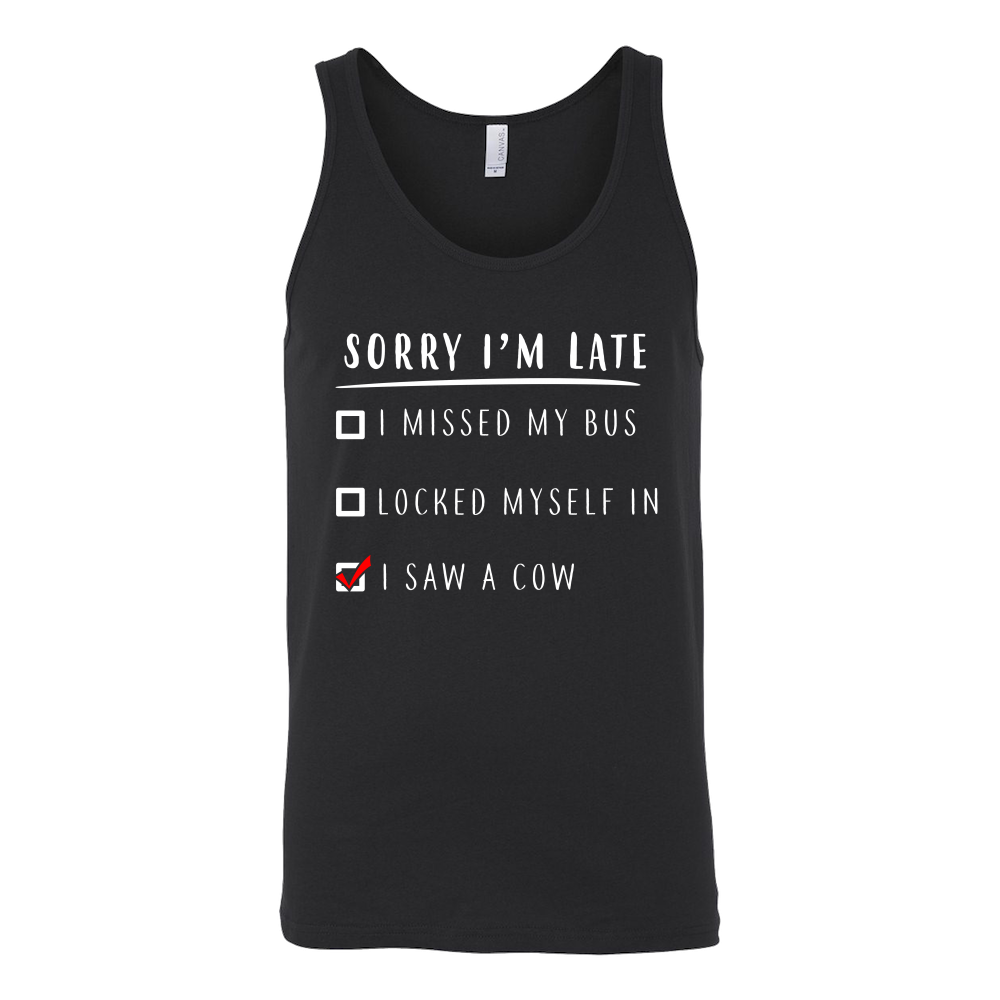 Limited Edition - Sorry I'm Late I Saw A Cow