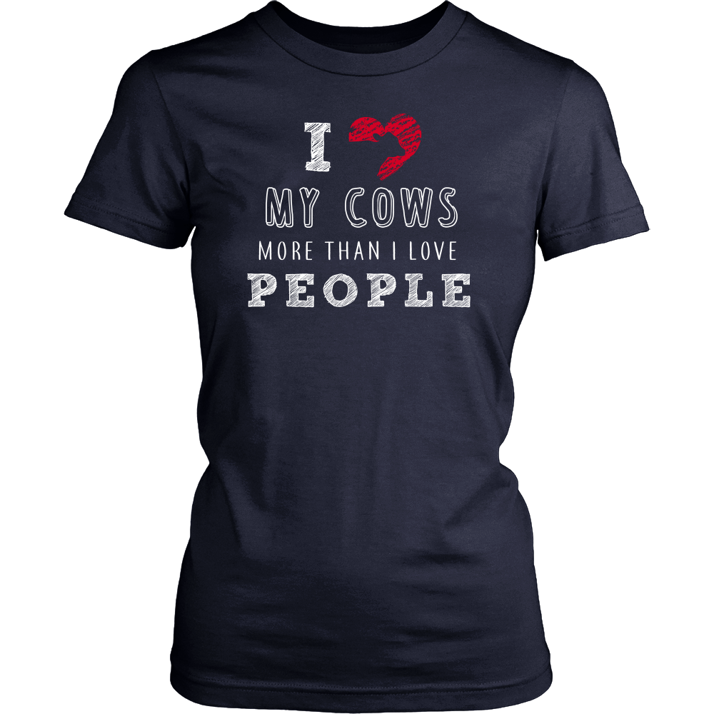 Limited Edition - I Love My Cows More Than I Love People