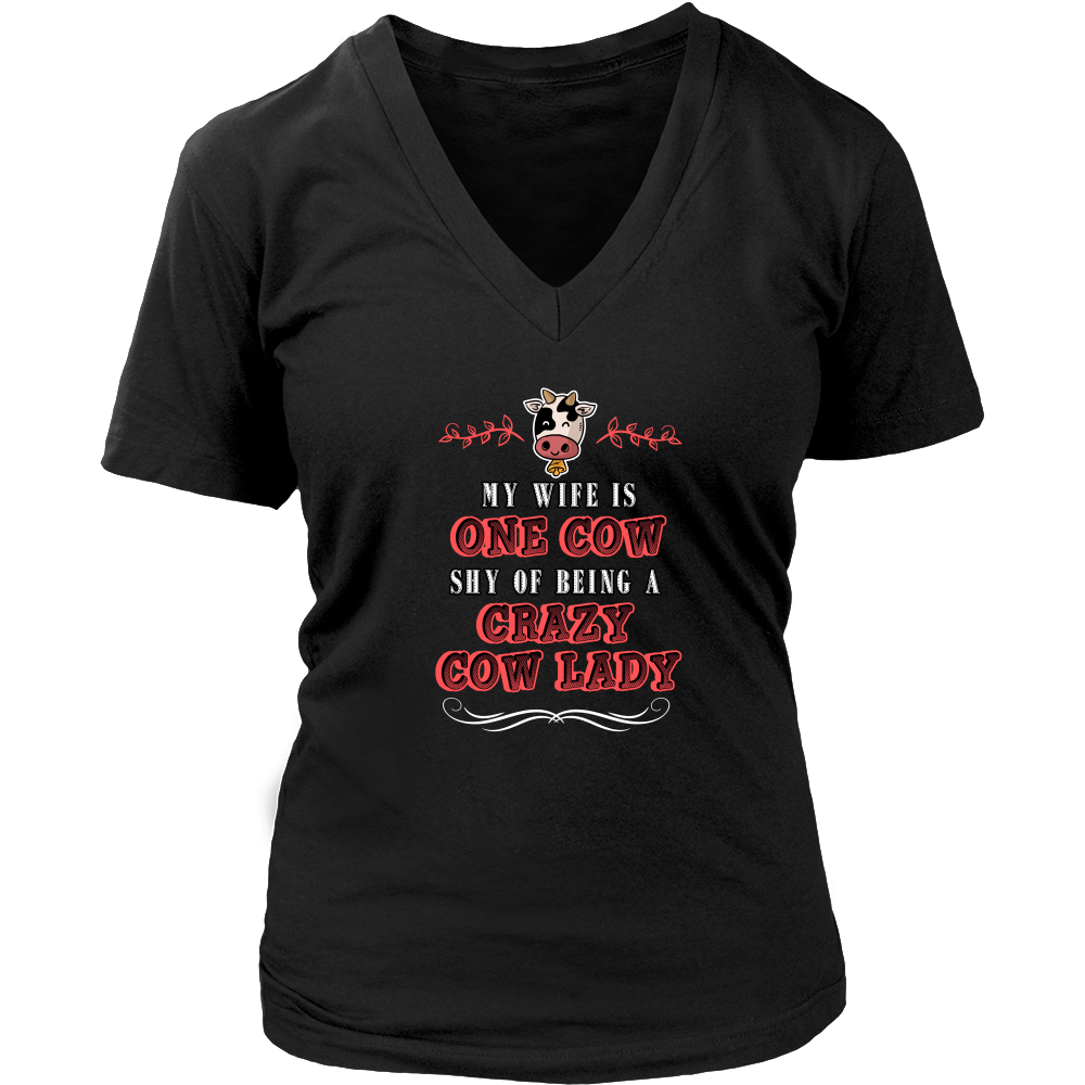Limited Edition - My Wife Is One Cow Shy Of Being A Crazy Cow Lady