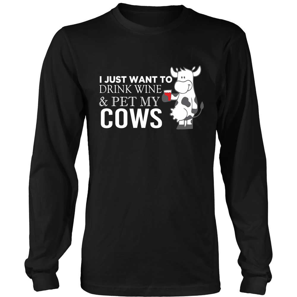 Limited Edition - I Wanted To Drink Wine & Pet My Cow
