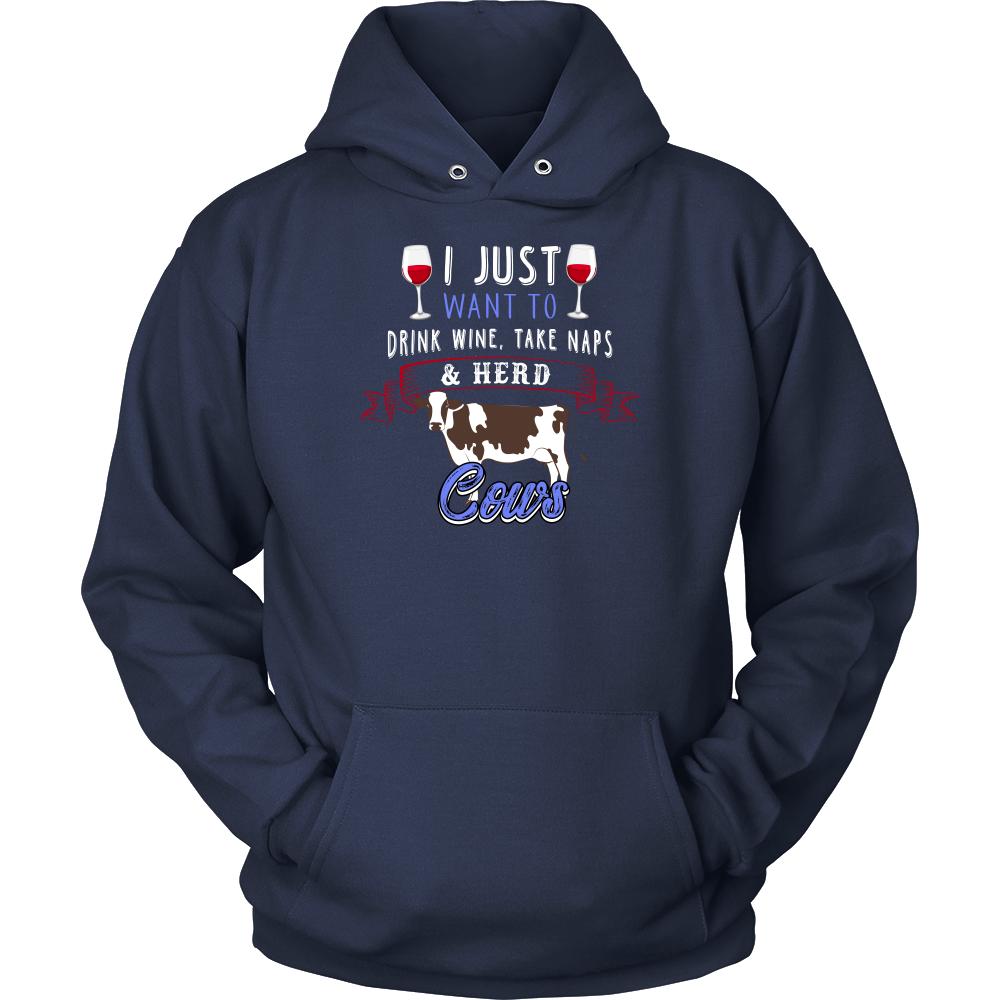 Limited Edition - I Just Want To Drink Wine, Take Naps & Herd Cows
