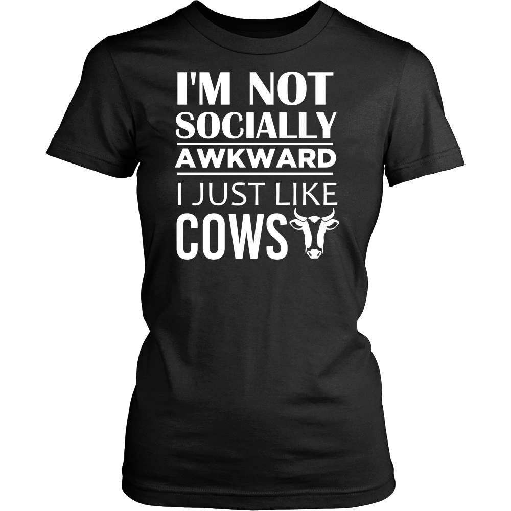 Limited Edition - I'm Not Socially Awkward I Just Like Cows