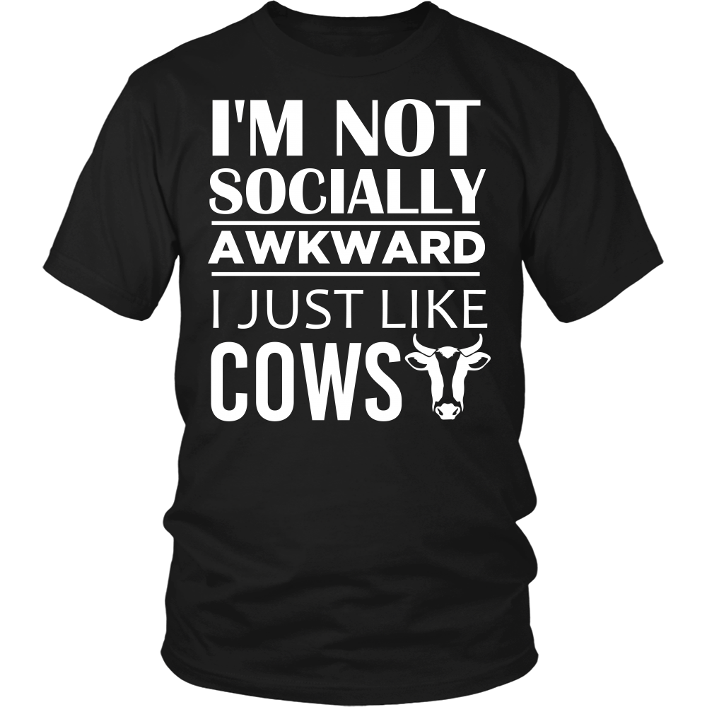 Limited Edition - I'm Not Socially Awkward I Just Like Cows