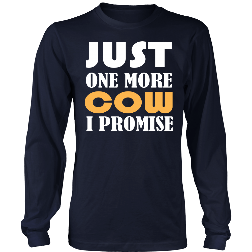 Limited Edition - Just One More Cow I Promise