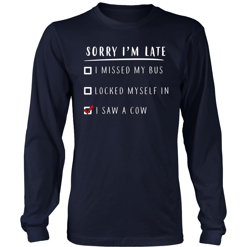 Limited Edition - Sorry I'm Late I Saw A Cow