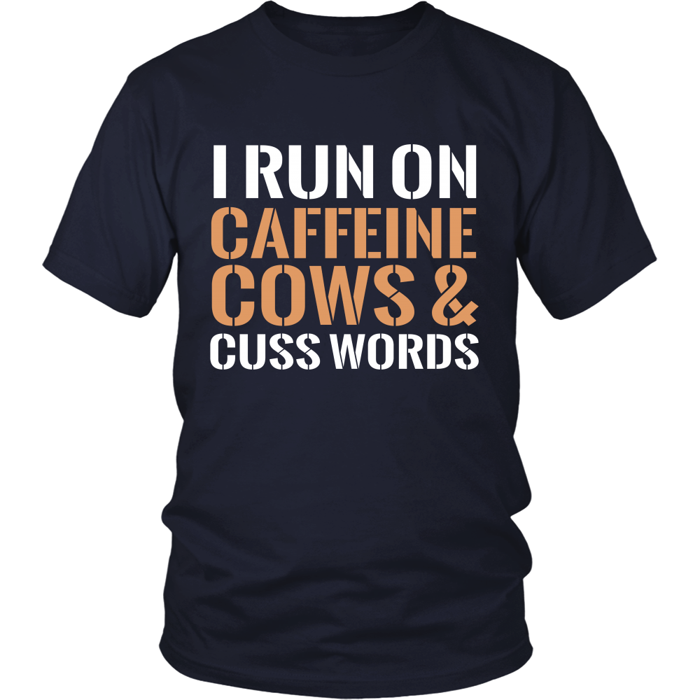 Limited Edition - I Run On Caffeine Cows & Cuss Words