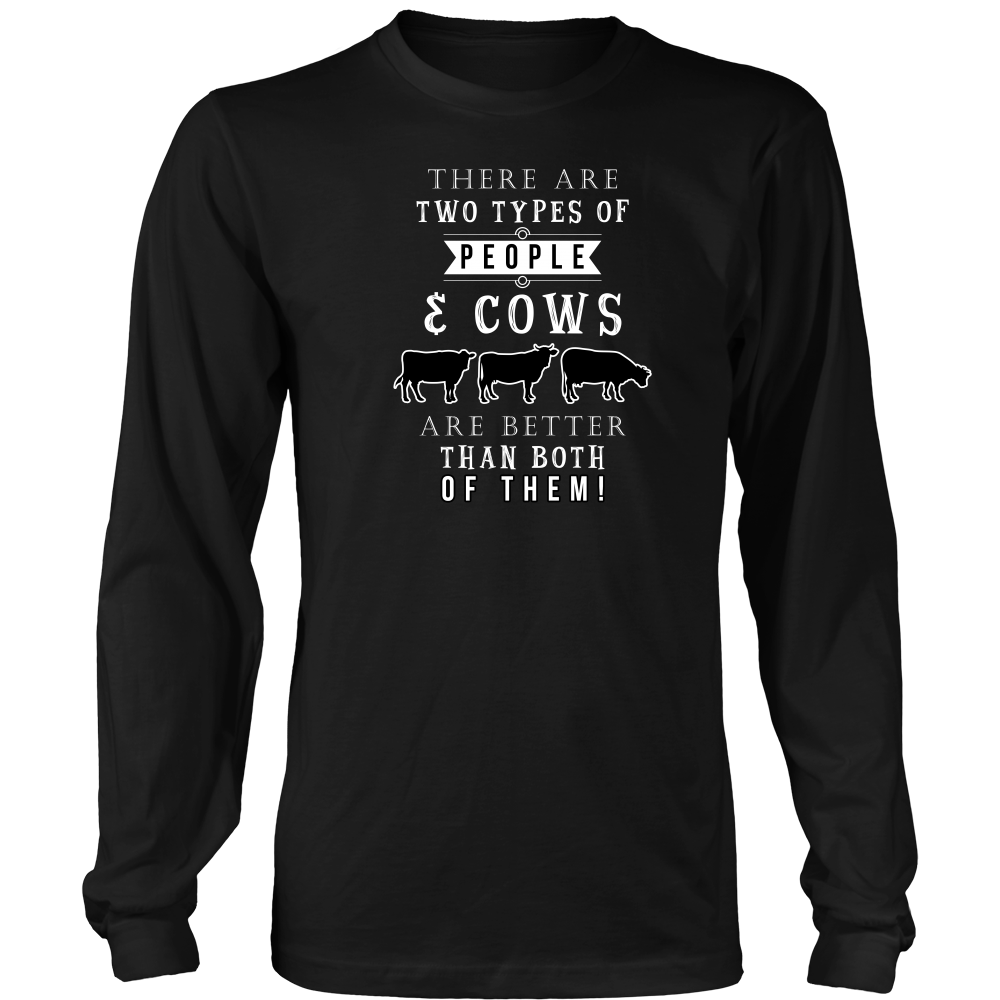 Limited Edition - There Are Two Types Of People & Cows Are Better Than Both Of Them