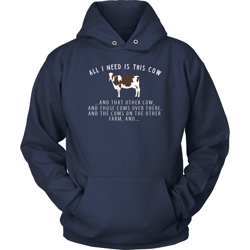 Limited Edition - All I Need Is This Cow