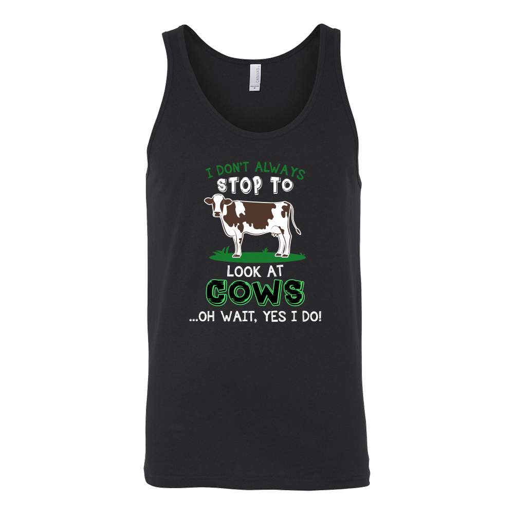 Limited Edition - I Don't Always Stop To Look At Cows