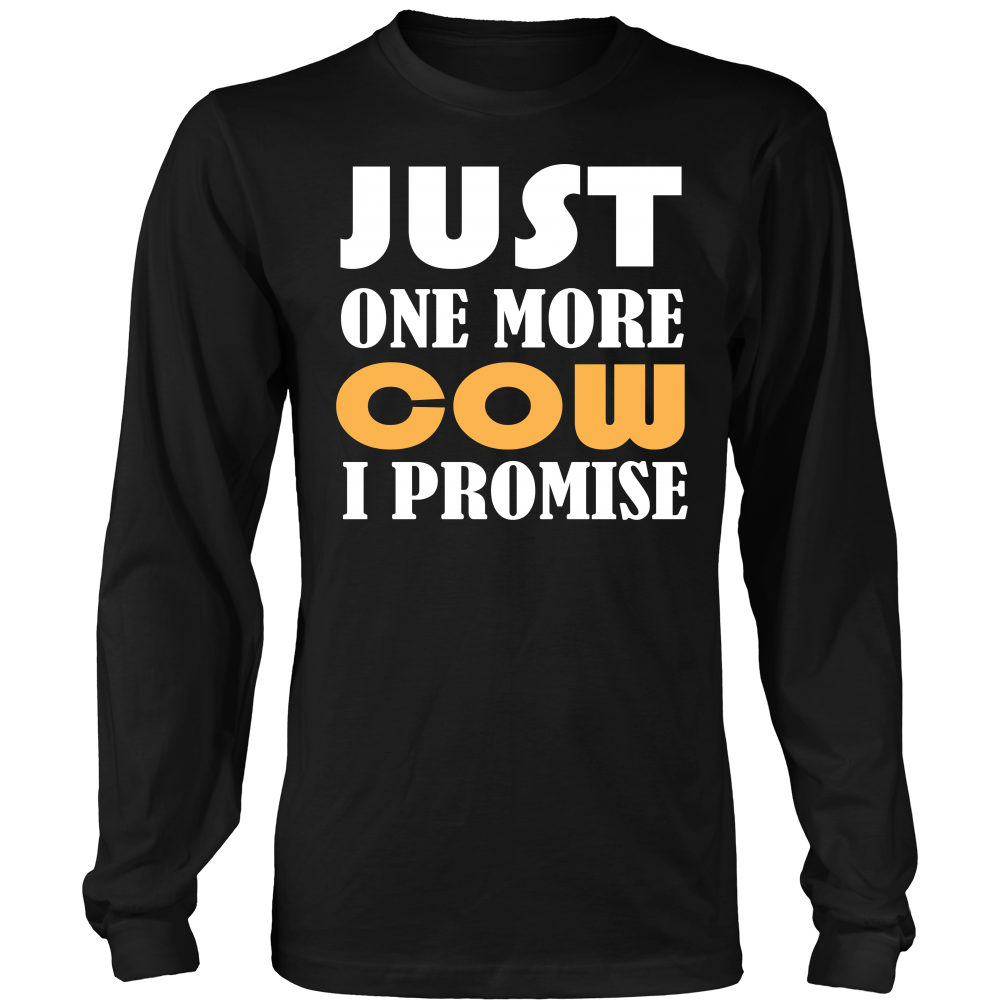Limited Edition - Just One More Cow I Promise