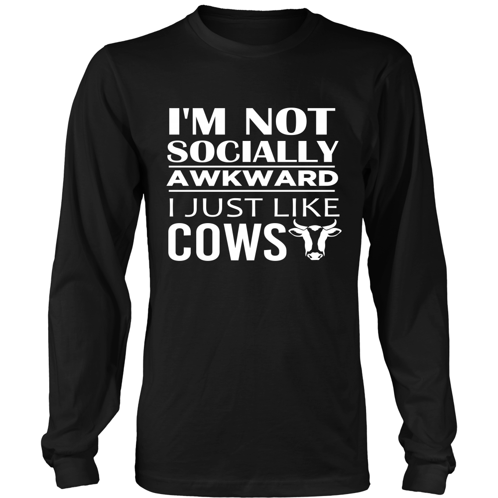 Limited Edition - I'm Not Socially Awkward I Just Like Cows