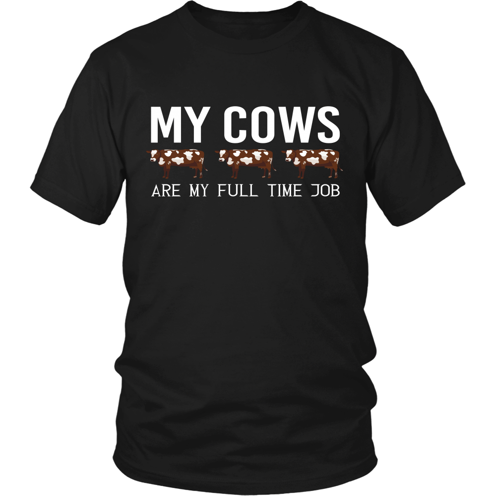 Limited Edition - My Cows Are My Full Time Job