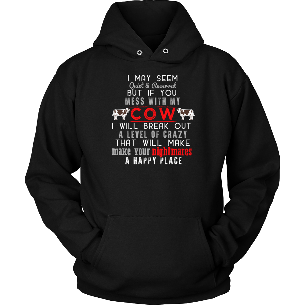 Limited Edition - I May Seem Quiet But If You Mess With My Cow