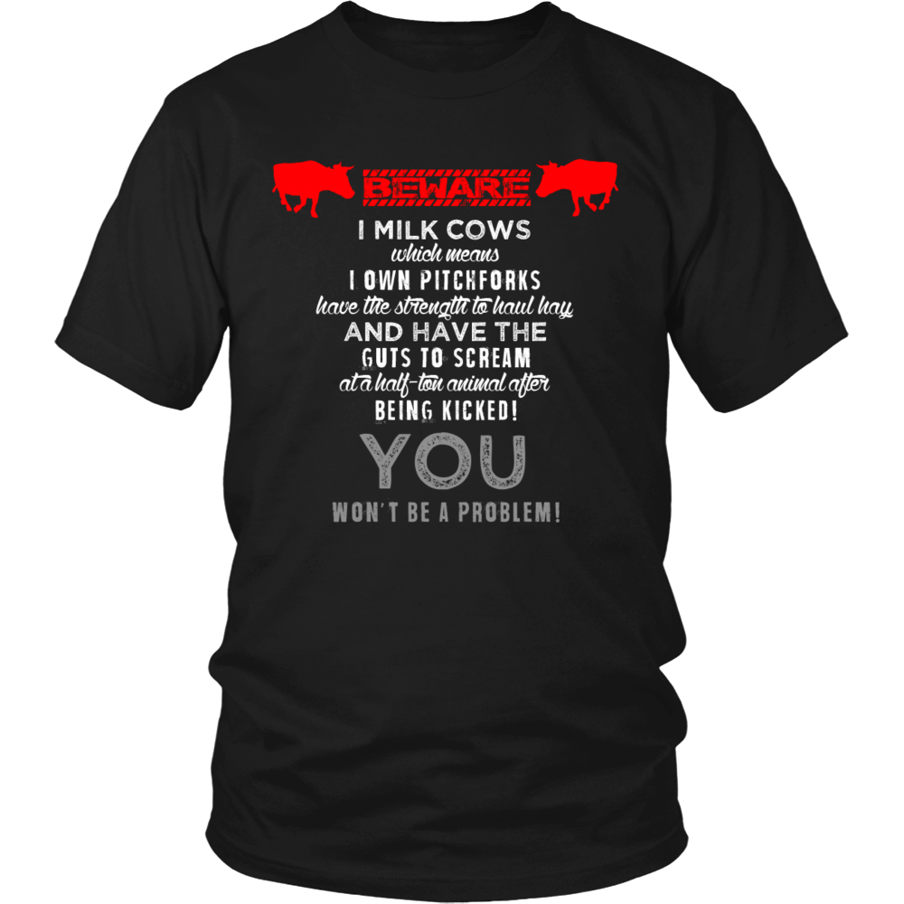 Limited Edition - Beware I Milk Cows