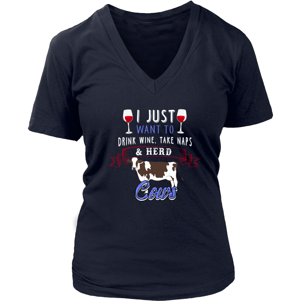 Limited Edition - I Just Want To Drink Wine, Take Naps & Herd Cows