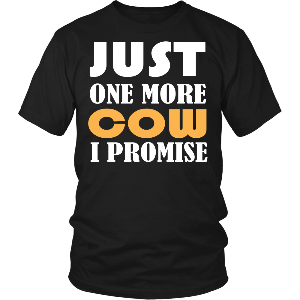 Limited Edition - Just One More Cow I Promise