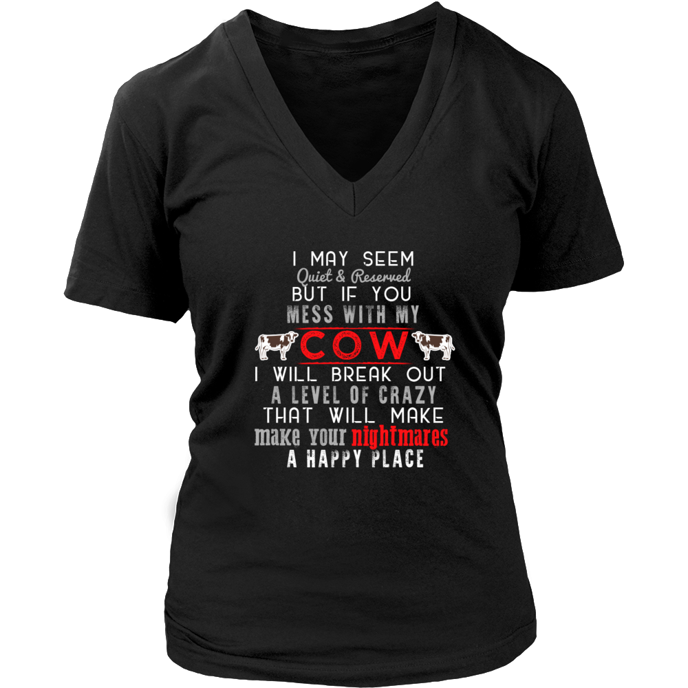 Limited Edition - I May Seem Quiet But If You Mess With My Cow