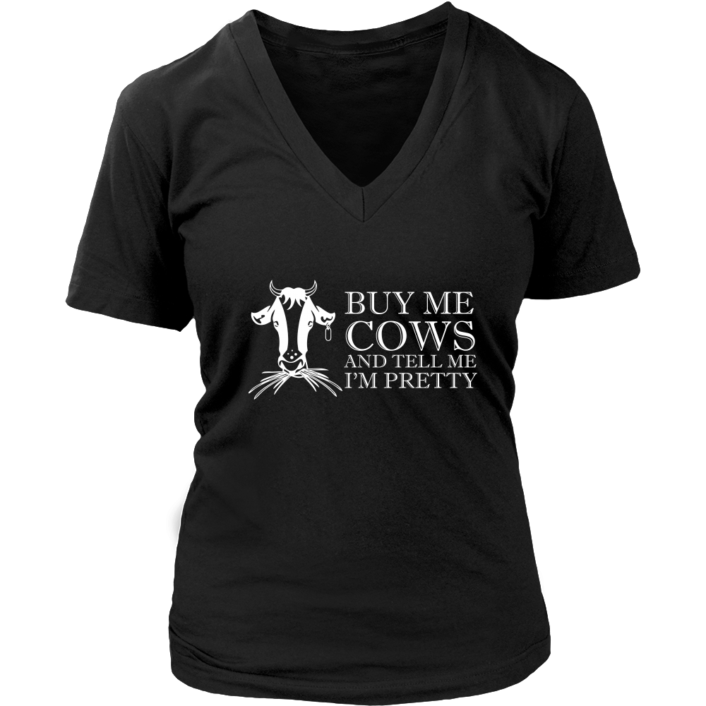 Limited Edition - Buy Me Cows And Tell Me I'm Pretty