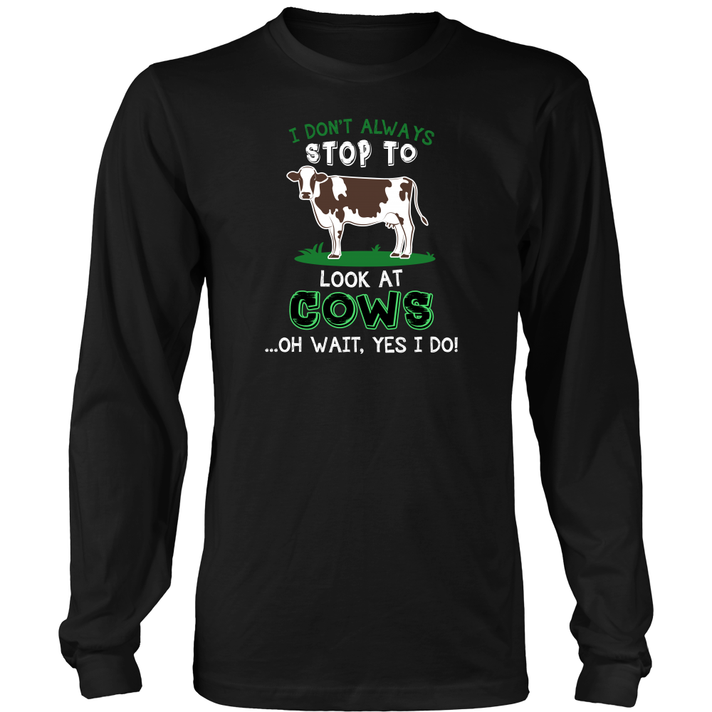 Limited Edition - I Don't Always Stop To Look At Cows