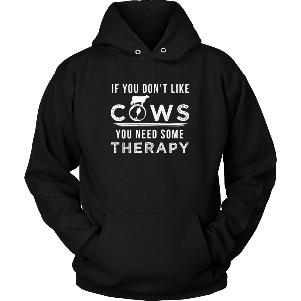 Limited Edition - If You Don't Like Cows You Need Some Therapy