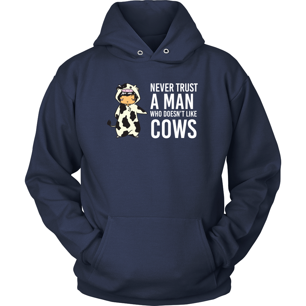 Limited Edition - Never Trust A Man Who Doesn't Like Cows