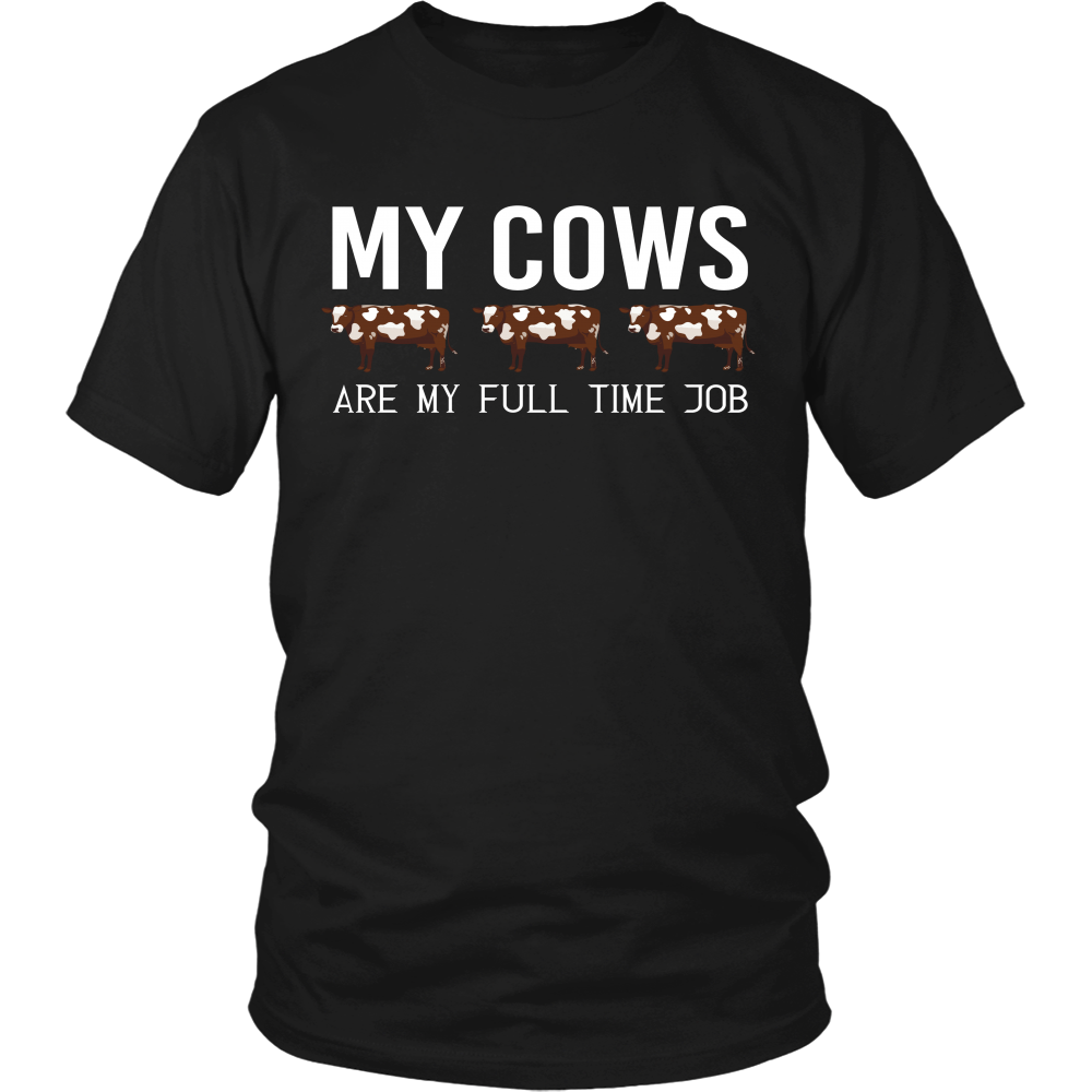 Limited Edition - My Cows Are My Full Time Job