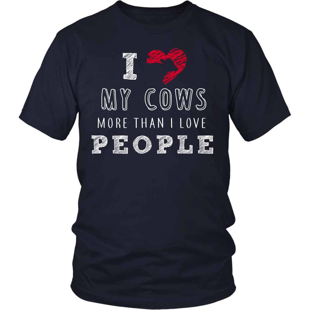 Limited Edition - I Love My Cows More Than I Love People
