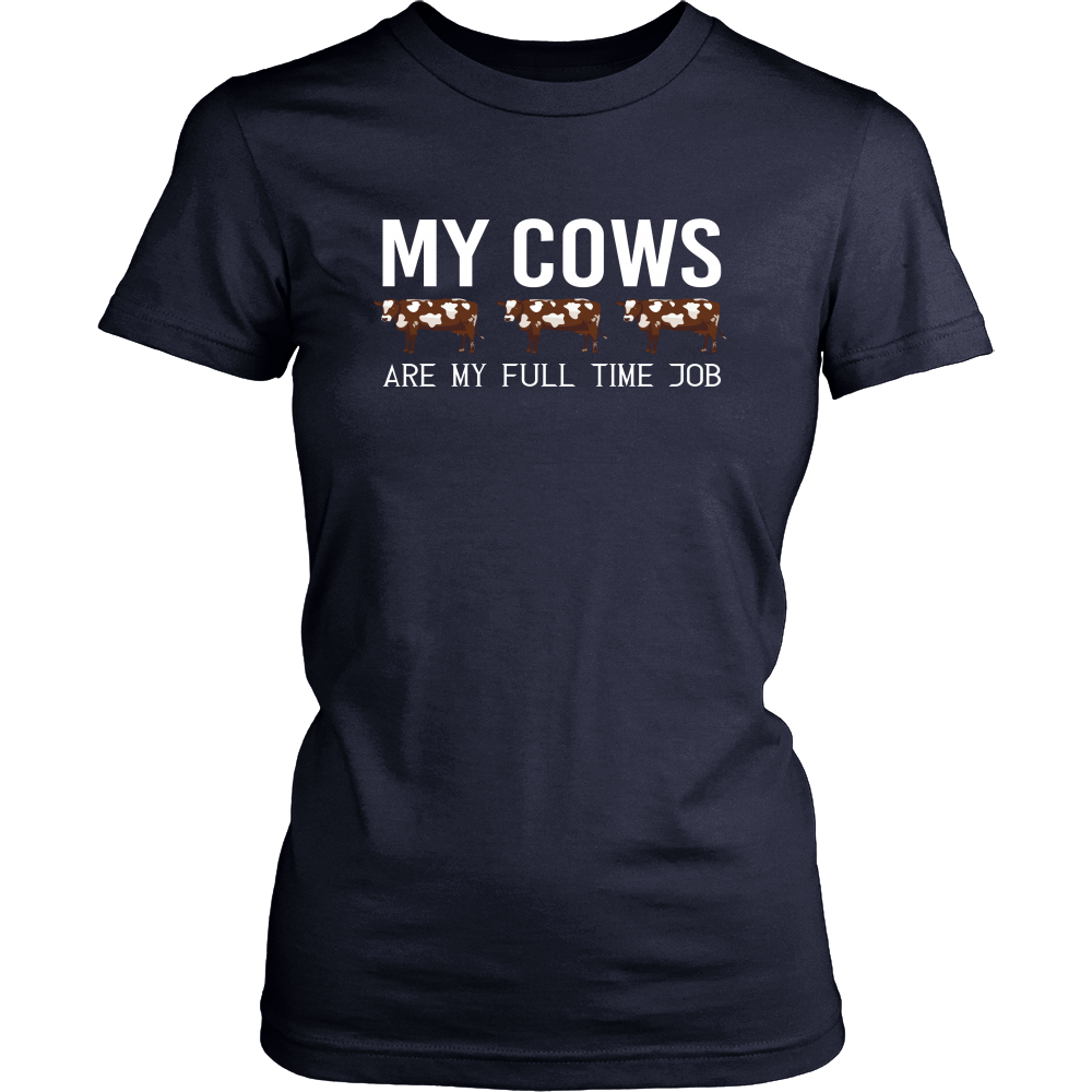 Limited Edition - My Cows Are My Full Time Job