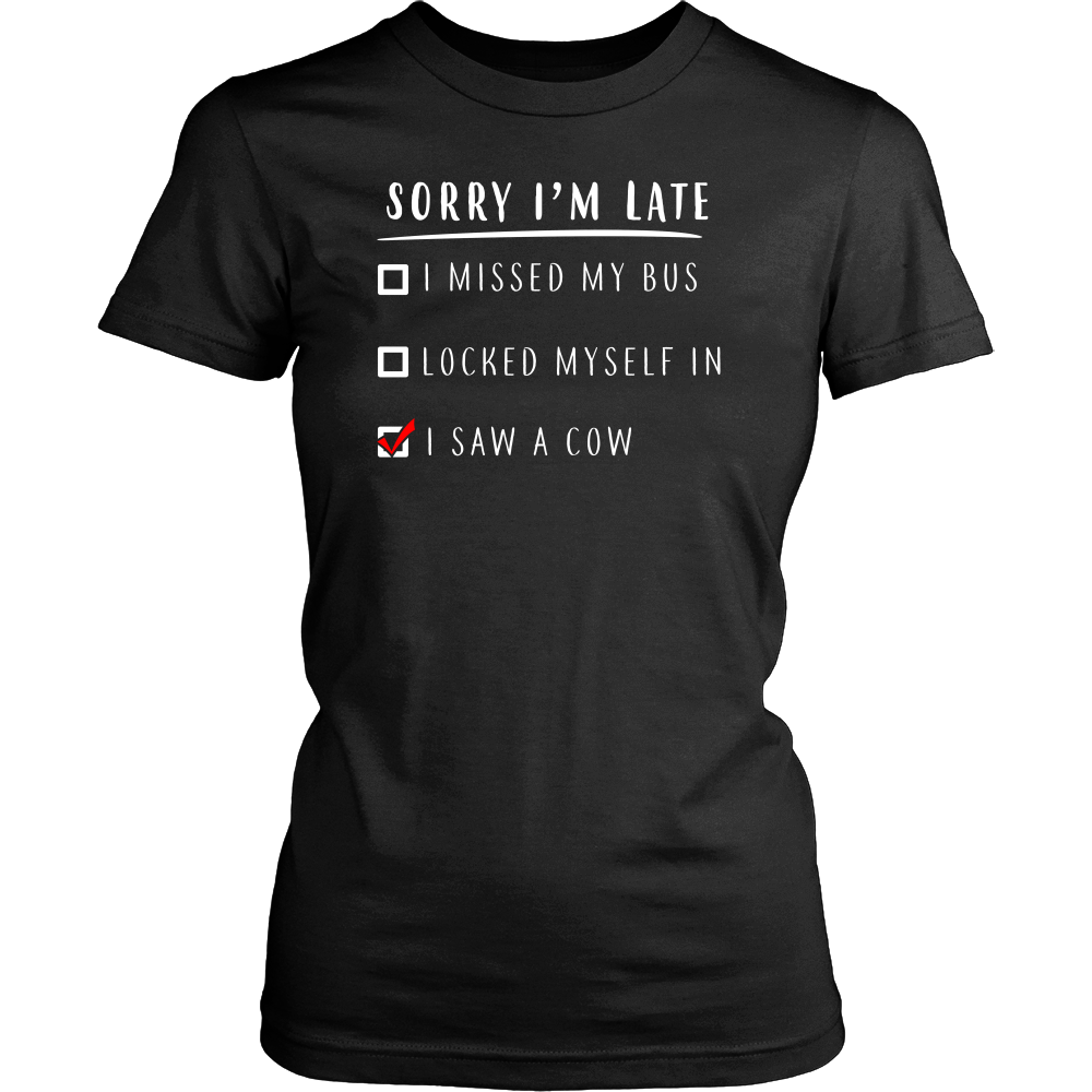 Limited Edition - Sorry I'm Late I Saw A Cow