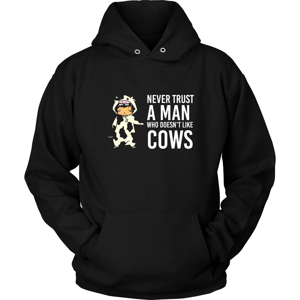 Limited Edition - Never Trust A Man Who Doesn't Like Cows