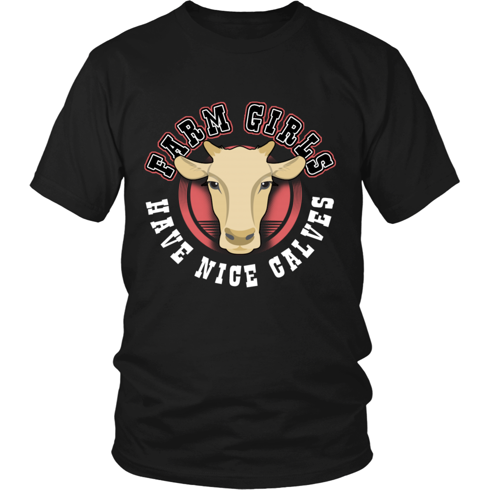 Limited Edition - Farm Girls Have Nice Calves