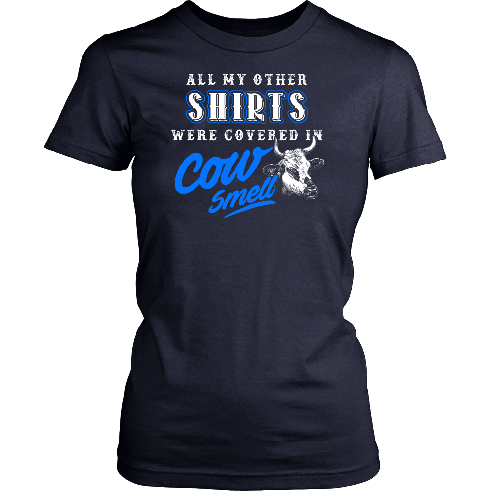 Limited Edition - All My Other Shirts Were Covered In Cow Smell