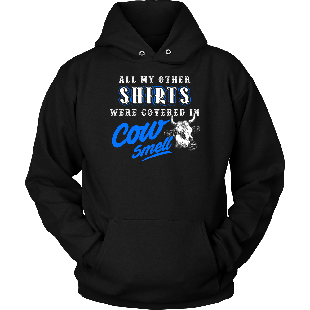 Limited Edition - All My Other Shirts Were Covered In Cow Smell