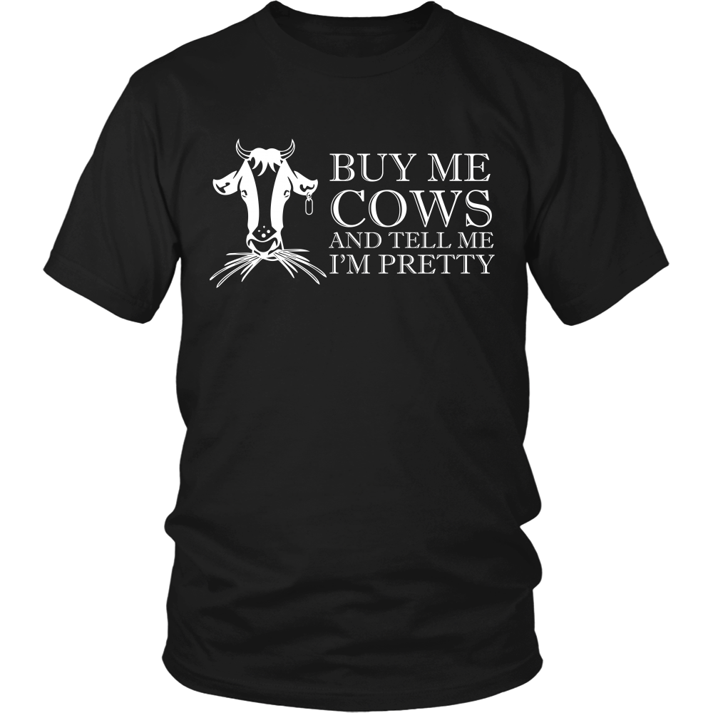 Limited Edition - Buy Me Cows And Tell Me I'm Pretty