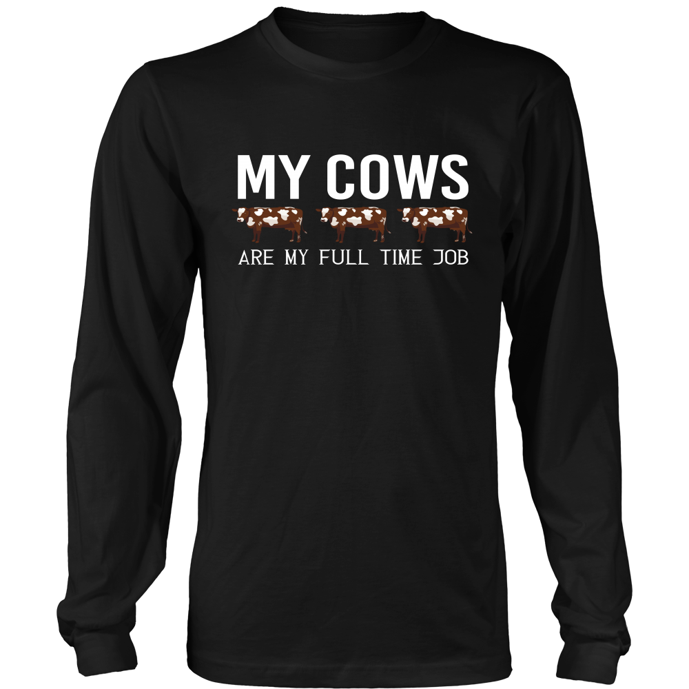 Limited Edition - My Cows Are My Full Time Job