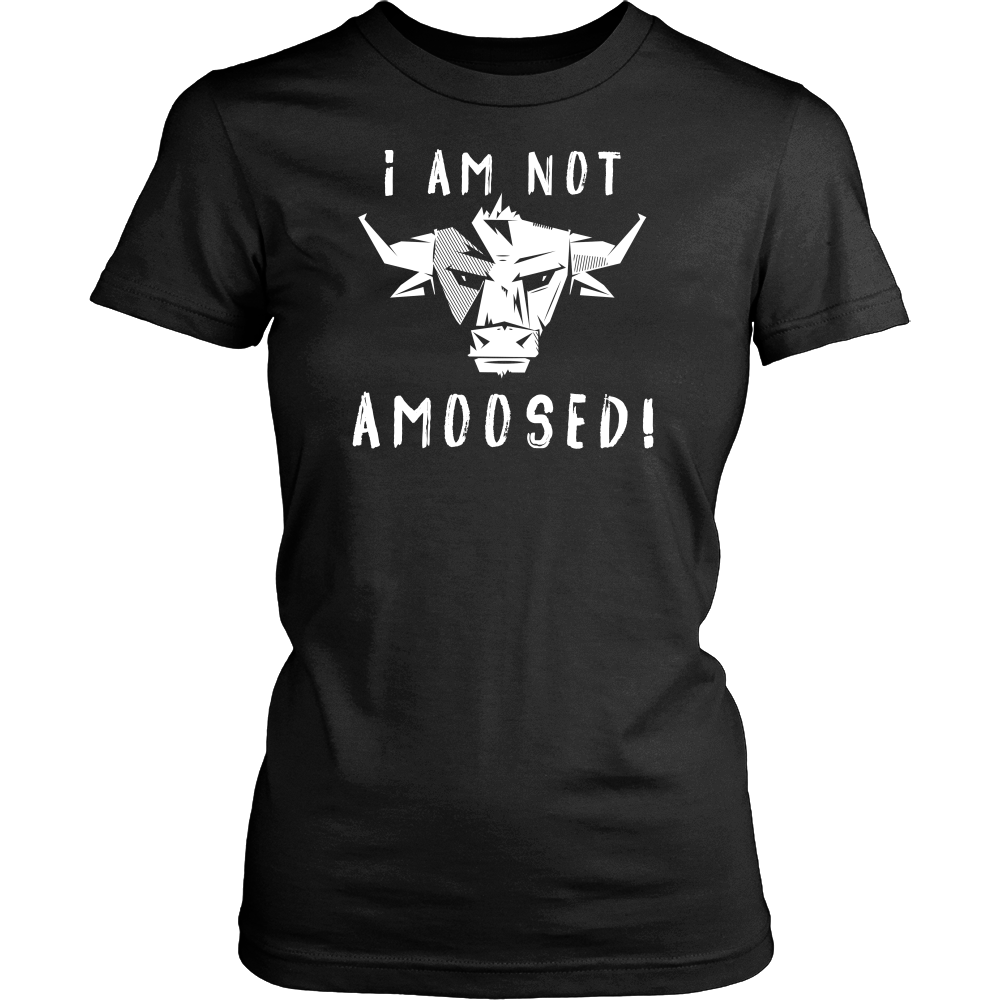 Limited Edition - I Am Not Amoosed
