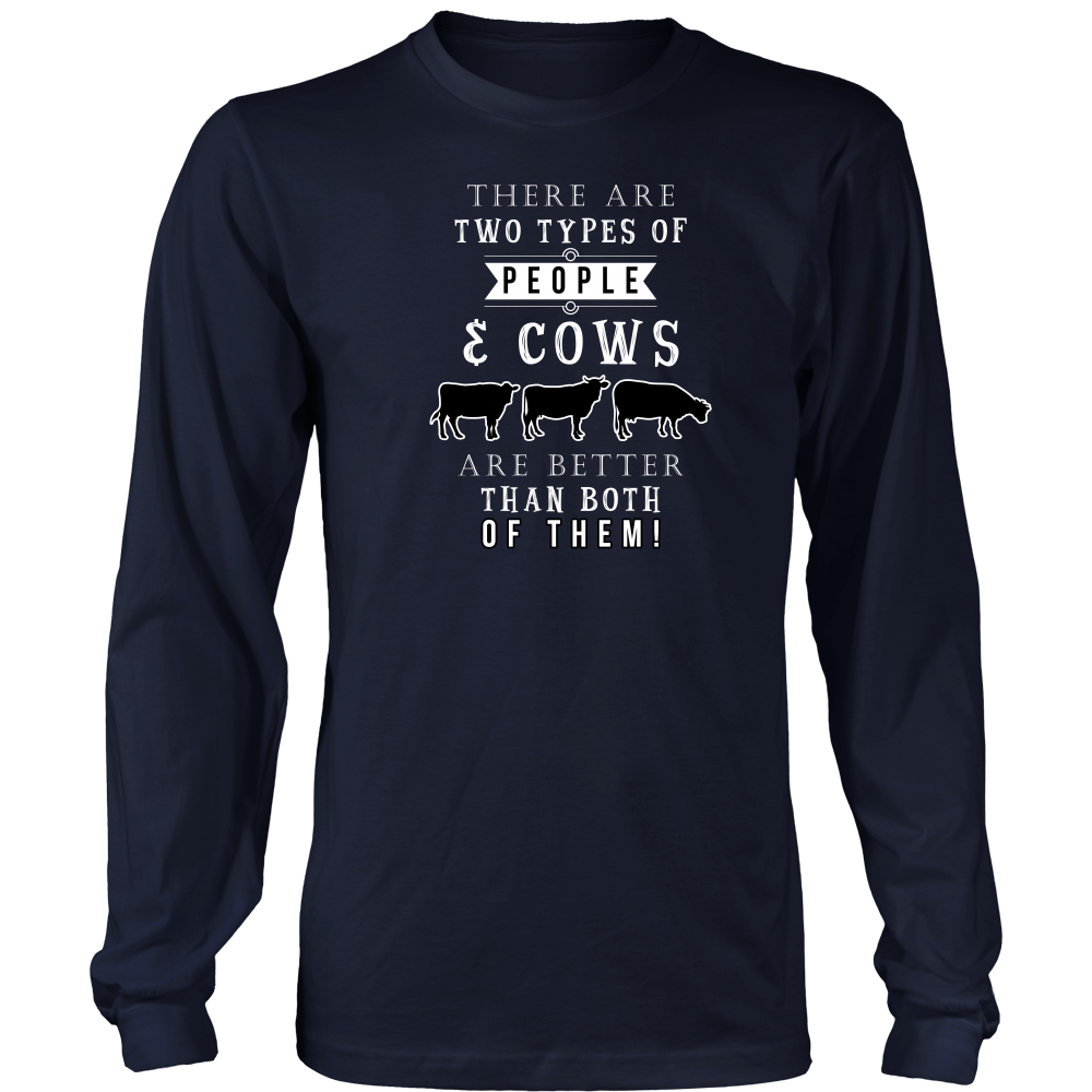 Limited Edition - There Are Two Types Of People & Cows Are Better Than Both Of Them