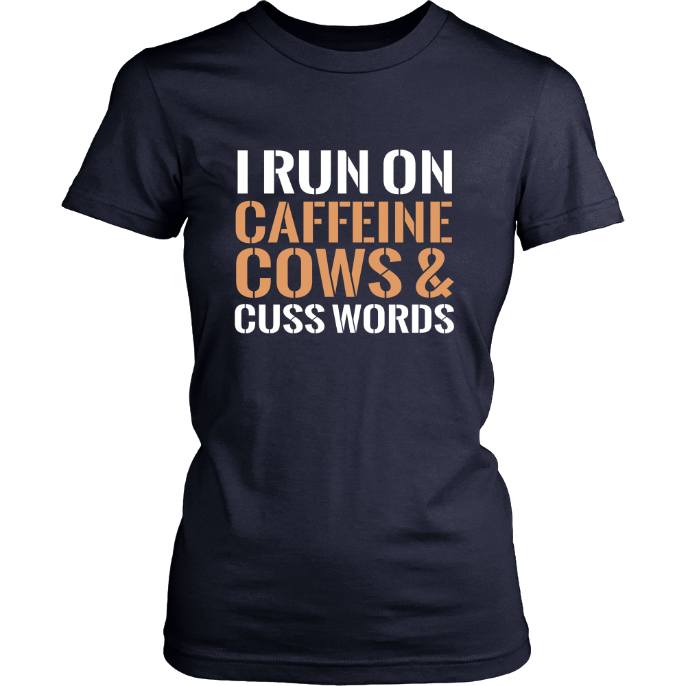 Limited Edition - I Run On Caffeine Cows & Cuss Words