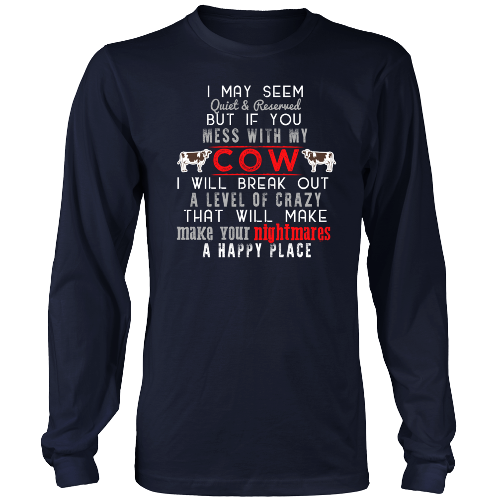 Limited Edition - I May Seem Quiet But If You Mess With My Cow