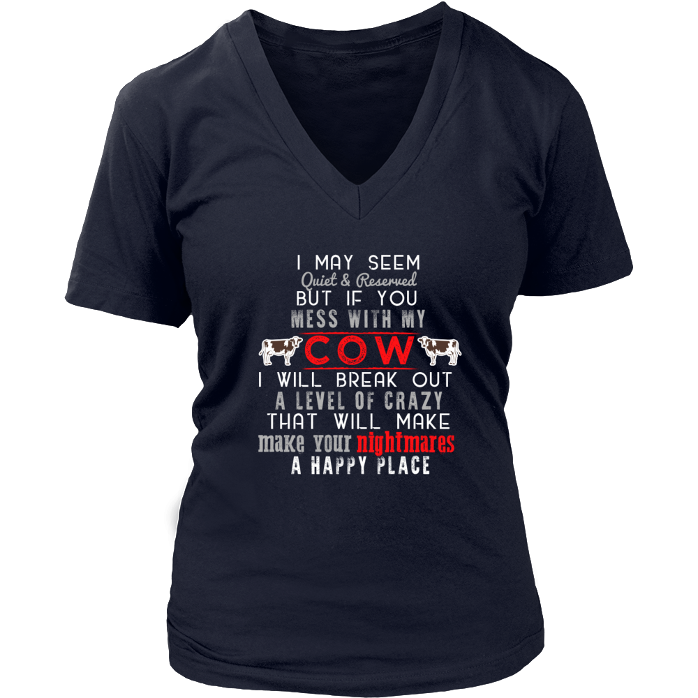 Limited Edition - I May Seem Quiet But If You Mess With My Cow