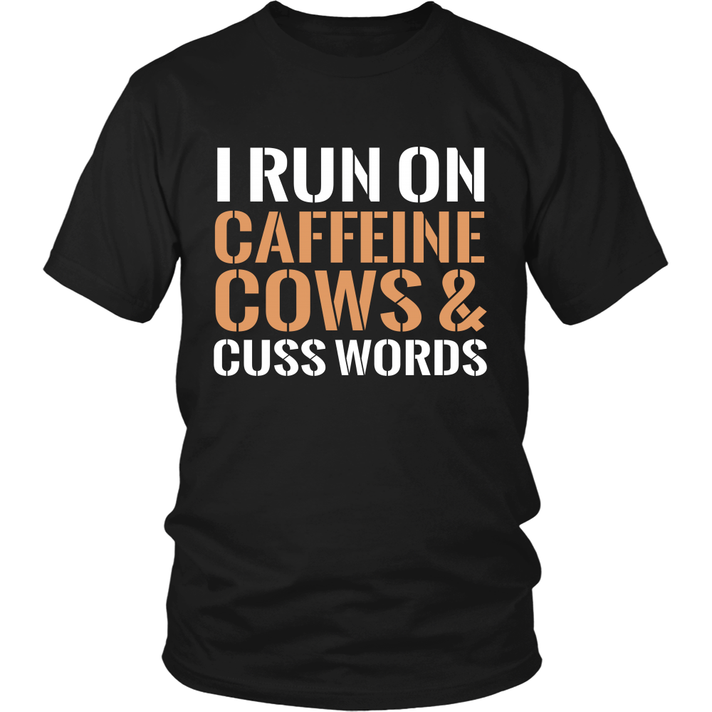 Limited Edition - I Run On Caffeine Cows & Cuss Words