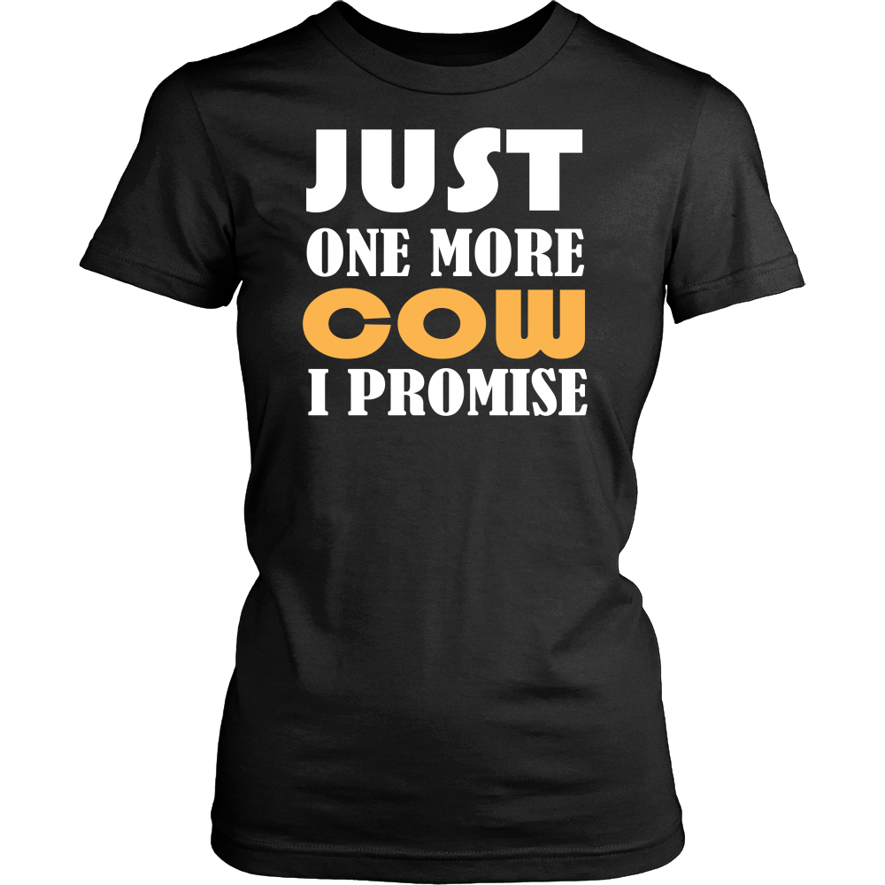 Limited Edition - Just One More Cow I Promise