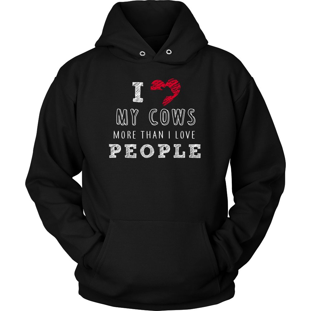 Limited Edition - I Love My Cows More Than I Love People